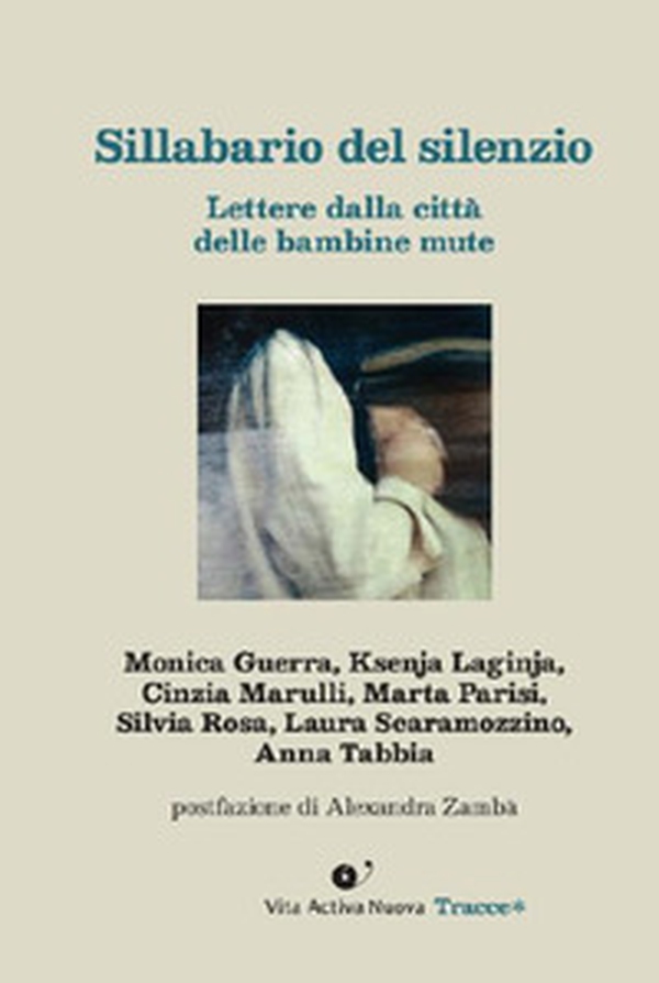 Sillabario del silenzio. Lettere dalla città delle bambine mute - Librerie.coop