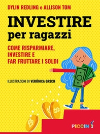 Investire per ragazzi. Come risparmiare, investire e far fruttare i soldi - Librerie.coop