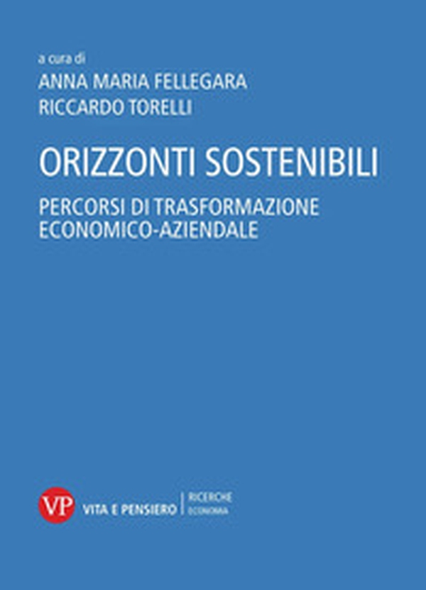 Orizzonti sostenibili. Percorsi di trasformazione economico-aziendale - Librerie.coop