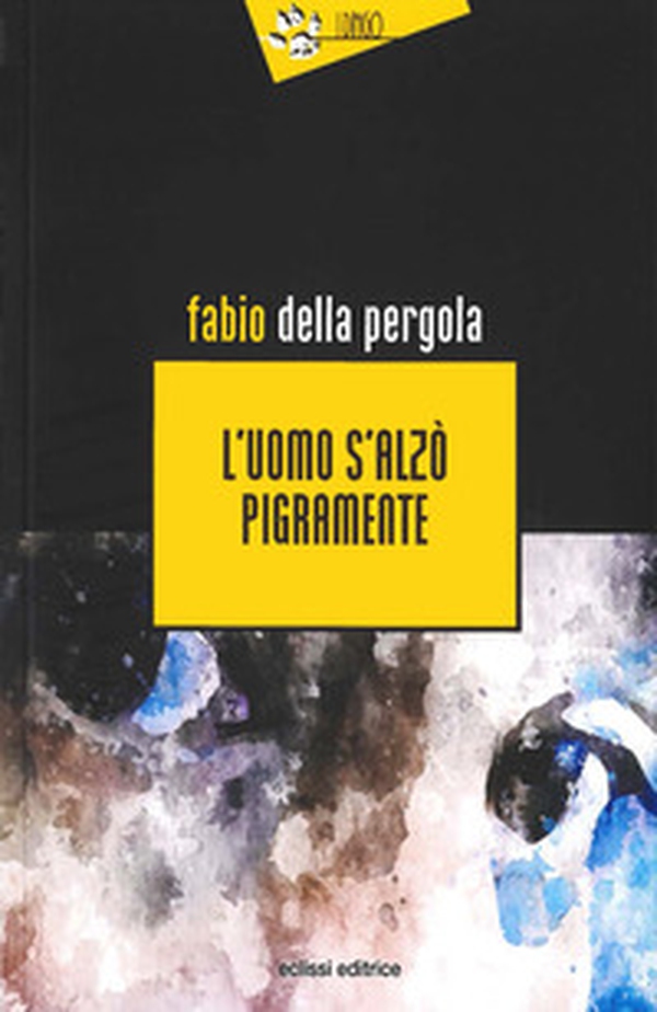 L'uomo s'alzò pigramente - Librerie.coop L'uomo s'alzò pigramente - Librerie.coop