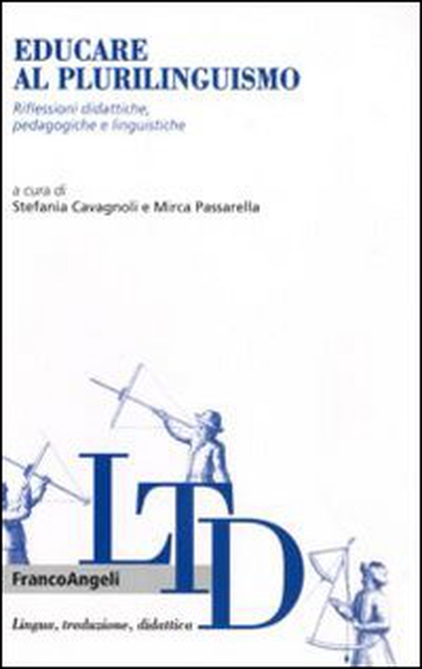 Educare al plurilinguismo. Riflessioni didattiche, pedagogiche e linguistiche - Librerie.coop Educare al plurilinguismo. Riflessioni didattiche, pedagogiche e linguistiche - Librerie.coop