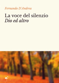 La voce del silenzio Dio ed altro - Librerie.coop La voce del silenzio Dio ed altro - Librerie.coop