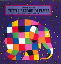 Tutti i record di Elmer. Libro pop-up - Librerie.coop