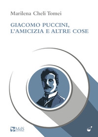 Giacomo Puccini, l'amicizia e altre cose - Librerie.coop Giacomo Puccini, l'amicizia e altre cose - Librerie.coop