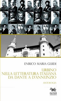 Urbino nella letteratura italiana da Dante a D'Annunzio. Antologia - Librerie.coop