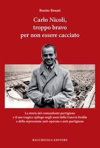 Carlo Nicoli, troppo bravo per non essere cacciato - Librerie.coop
