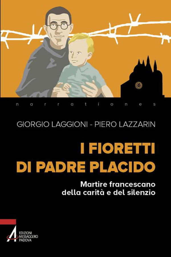 I fioretti di padre Placido. Martire francescano della carità e del silenzio - Librerie.coop I fioretti di padre Placido. Martire francescano della carità e del silenzio - Librerie.coop