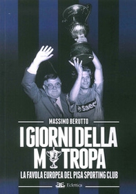 I giorni della Mitropa. La favola europea del Pisa Sporting Club - Librerie.coop I giorni della Mitropa. La favola europea del Pisa Sporting Club - Librerie.coop