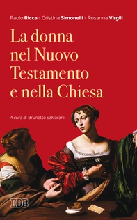 La donna nel Nuovo Testamento e nella Chiesa - Librerie.coop La donna nel Nuovo Testamento e nella Chiesa - Librerie.coop