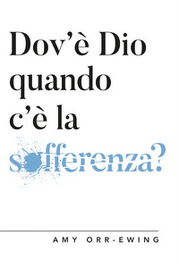 Dov'è Dio quando c'è la sofferenza? - Librerie.coop Dov'è Dio quando c'è la sofferenza? - Librerie.coop