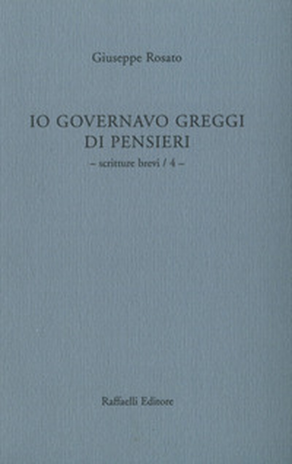 Io governavo greggi di pensieri - Librerie.coop Io governavo greggi di pensieri - Librerie.coop