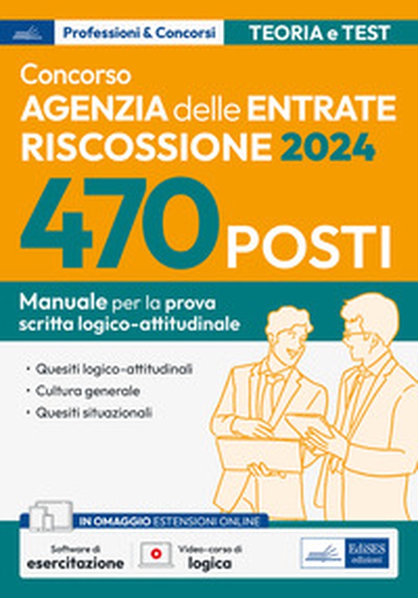 Concorso 470 posti Agenzia delle Entrate-Riscossione. Manuale per la prova scritta logico-attitudinale - Librerie.coop Concorso 470 posti Agenzia delle Entrate-Riscossione. Manuale per la prova scritta logico-attitudinale - Librerie.coop