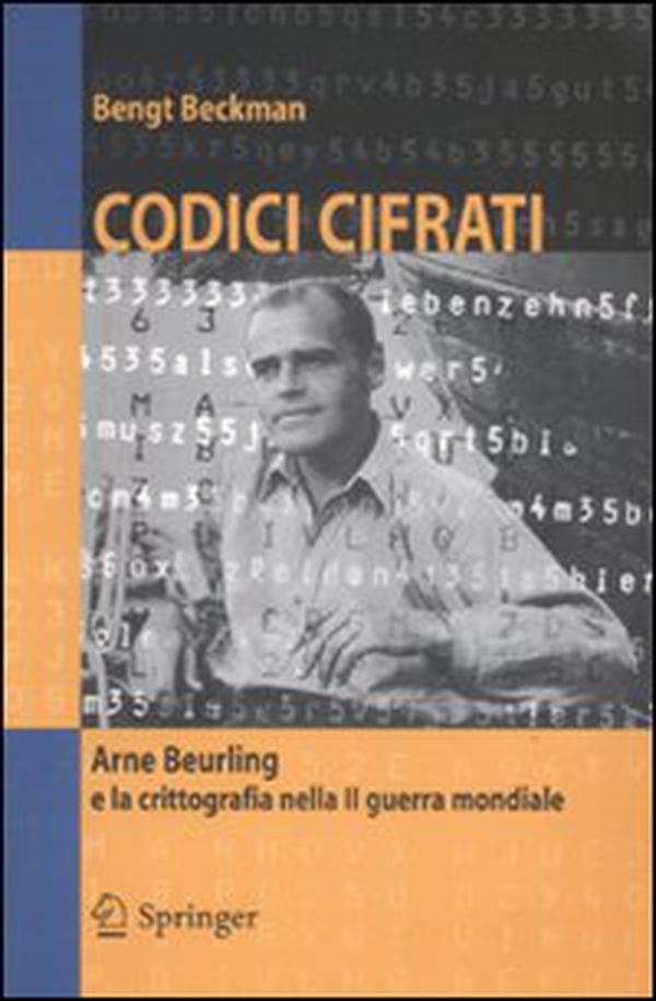 Codici cifrati. Arne Beurling e la crittografia nella II guerra mondiale - Librerie.coop Codici cifrati. Arne Beurling e la crittografia nella II guerra mondiale - Librerie.coop