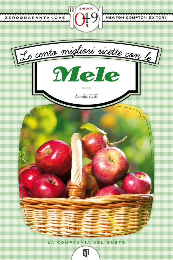 Le cento migliori ricette con le mele - Librerie.coop Le cento migliori ricette con le mele - Librerie.coop