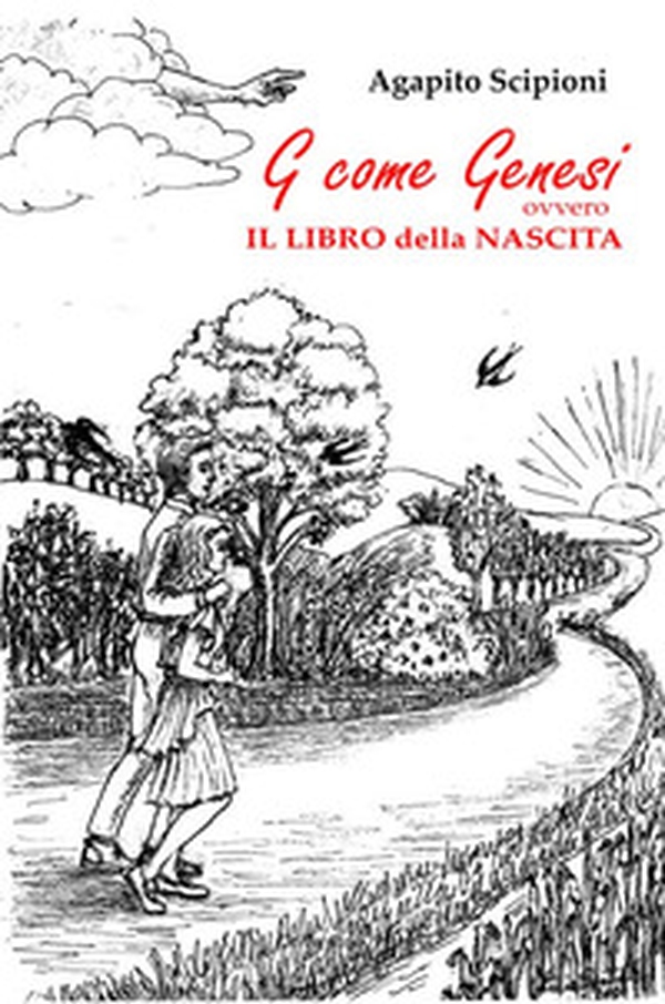 G come Genesi ovvero Il libro della nascita - Librerie.coop G come Genesi ovvero Il libro della nascita - Librerie.coop