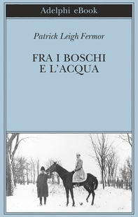 Fra i boschi e l'acqua - Librerie.coop
