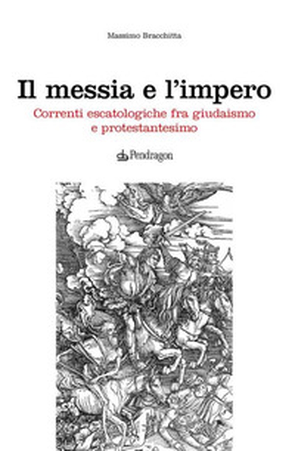 Il messia e l'impero. Correnti escatologiche fra giudaismo e protestantesimo - Librerie.coop Il messia e l'impero. Correnti escatologiche fra giudaismo e protestantesimo - Librerie.coop