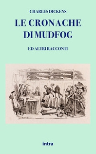 Le cronache di Mudfog ed altri racconti - Librerie.coop