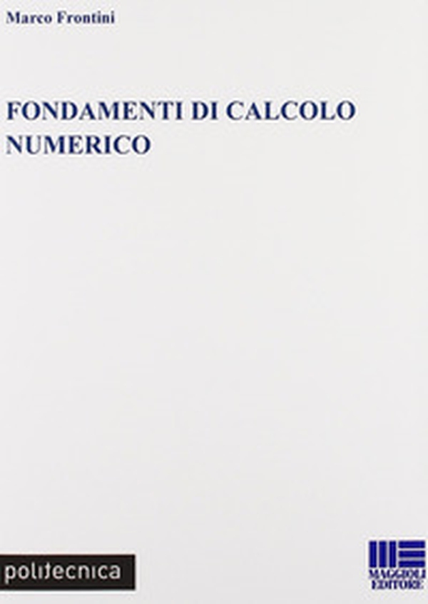 Fondamenti di calcolo numerico - Librerie.coop Fondamenti di calcolo numerico - Librerie.coop