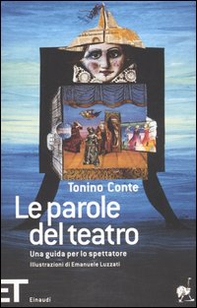 Le parole del teatro. Una guida per lo spettatore - Librerie.coop