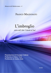 L'imbroglio. Storia dell'Alta Velocità al Sud - Librerie.coop