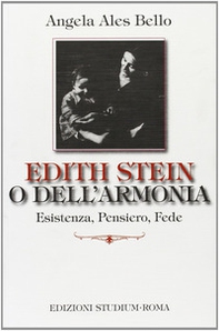 Edith Stein o dell'armonia. Esistenza, pensiero, fede - Librerie.coop