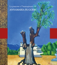 La passione e l'immaginario di Annamaria Ruggeri - Librerie.coop