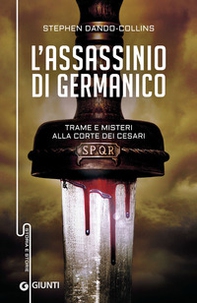 L'assassinio di Germanico. Trame e misteri alla corte dei Cesari - Librerie.coop L'assassinio di Germanico. Trame e misteri alla corte dei Cesari - Librerie.coop