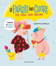 Le parole del cuore. Per stare bene insieme - Librerie.coop
