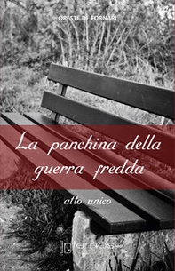 La panchina della guerra fredda - Librerie.coop