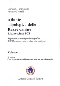 Atlante tipologico delle razze canine riconosciute FCI. Repertorio cronologico-iconografico dell'allevamento cinotecnico internazionale - Vol. 1 - Librerie.coop