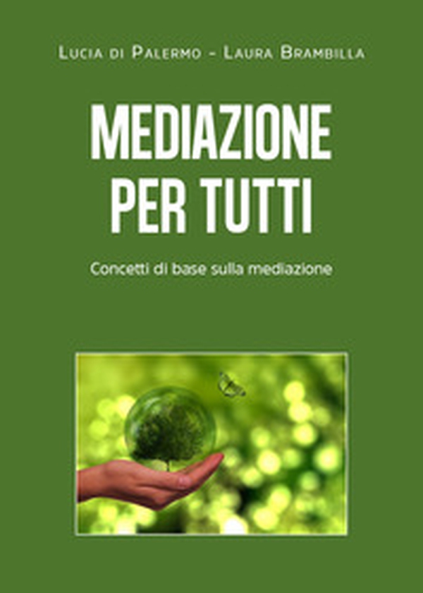 Mediazione per tutti. Concetti di base sulla mediazione - Librerie.coop Mediazione per tutti. Concetti di base sulla mediazione - Librerie.coop