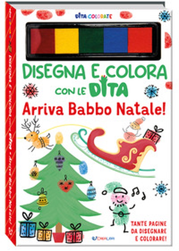 Arriva Babbo Natale! Dita colorate. Disegna e colora con le dita - Librerie.coop