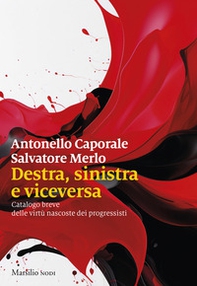 Destra, sinistra e viceversa. Catalogo breve delle virtù nascoste dei progressisti - Librerie.coop
