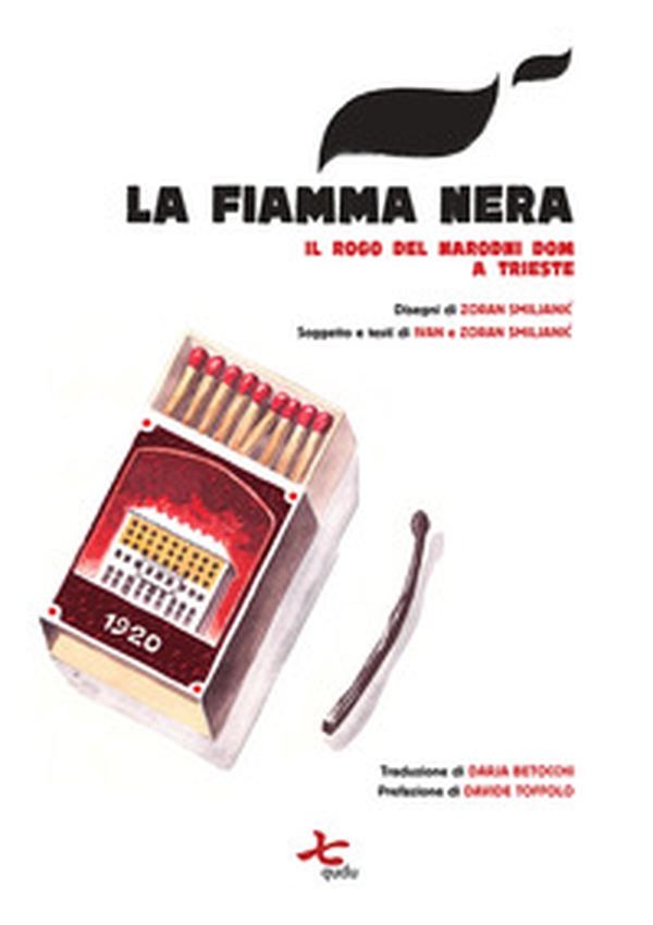 La fiamma nera. Il rogo del Narodni dom a Trieste - Librerie.coop La fiamma nera. Il rogo del Narodni dom a Trieste - Librerie.coop