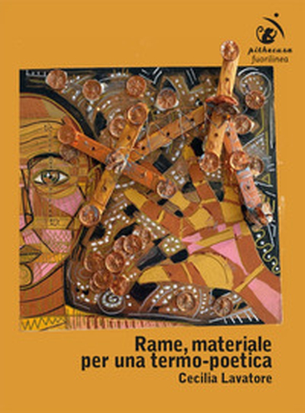 Rame, materiale per una termo-poetica - Librerie.coop Rame, materiale per una termo-poetica - Librerie.coop
