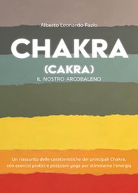 Chakra (Cakra). Il nostro arcobaleno - Librerie.coop