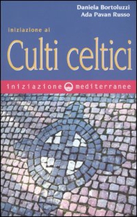Iniziazione ai culti celtici - Librerie.coop