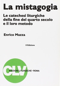 La mistagogia. Le catechesi liturgiche della fine del IV secolo e il loro metodo - Librerie.coop La mistagogia. Le catechesi liturgiche della fine del IV secolo e il loro metodo - Librerie.coop