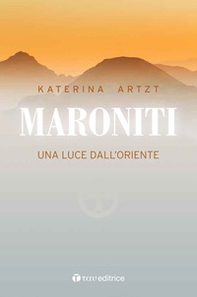 Maroniti. Una luce nel deserto - Librerie.coop Maroniti. Una luce nel deserto - Librerie.coop