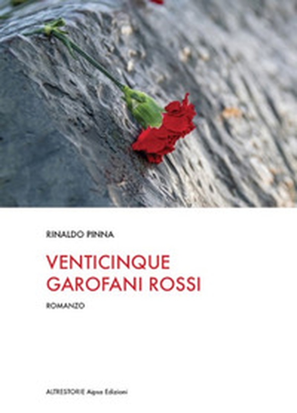 Venticinque garofani rossi - Librerie.coop Venticinque garofani rossi - Librerie.coop