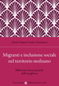 Migranti e inclusione sociale nel territorio molisano. Riflessioni e buone pratiche dell'accoglienza - Librerie.coop Migranti e inclusione sociale nel territorio molisano. Riflessioni e buone pratiche dell'accoglienza - Librerie.coop
