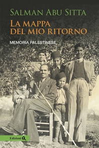 La mappa del mio ritorno. Memoria palestinese - Librerie.coop