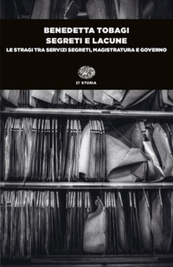 Segreti e lacune. Le stragi tra servizi segreti, magistratura e governo - Librerie.coop