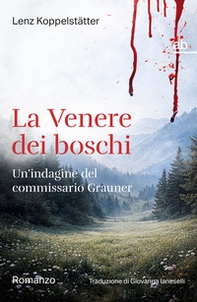 La Venere dei boschi. Un'indagine del commissario Grauner - Librerie.coop