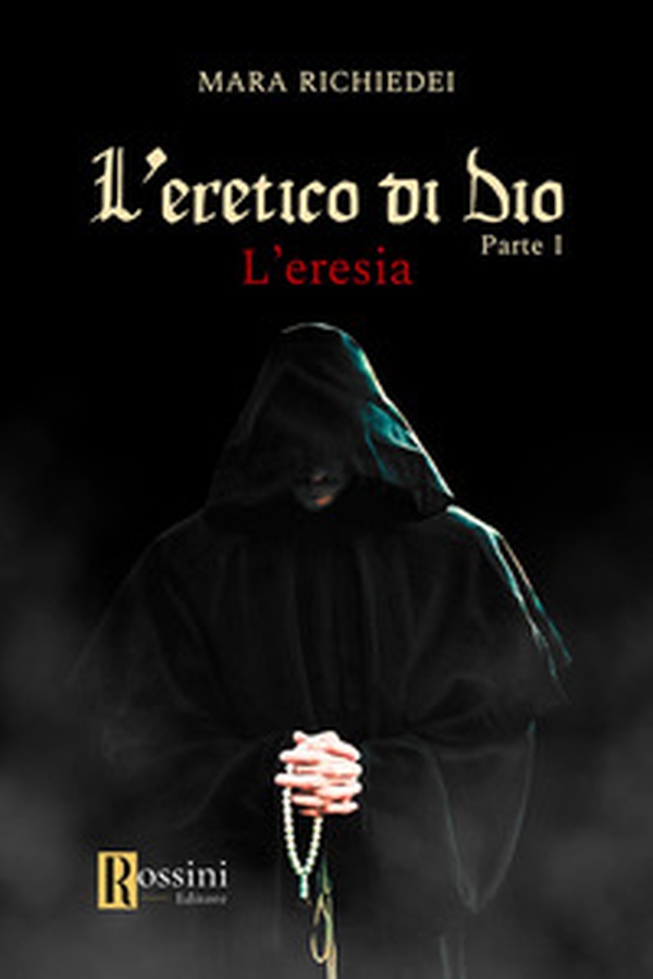 L'eresia. L'eretico di Dio - Vol. 1 - Librerie.coop L'eresia. L'eretico di Dio - Vol. 1 - Librerie.coop