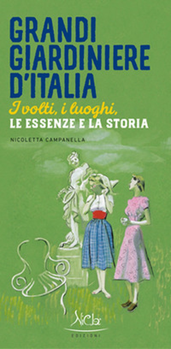 Grandi giardiniere d'Italia. I volti, i luoghi, le essenze e la storia - Librerie.coop Grandi giardiniere d'Italia. I volti, i luoghi, le essenze e la storia - Librerie.coop