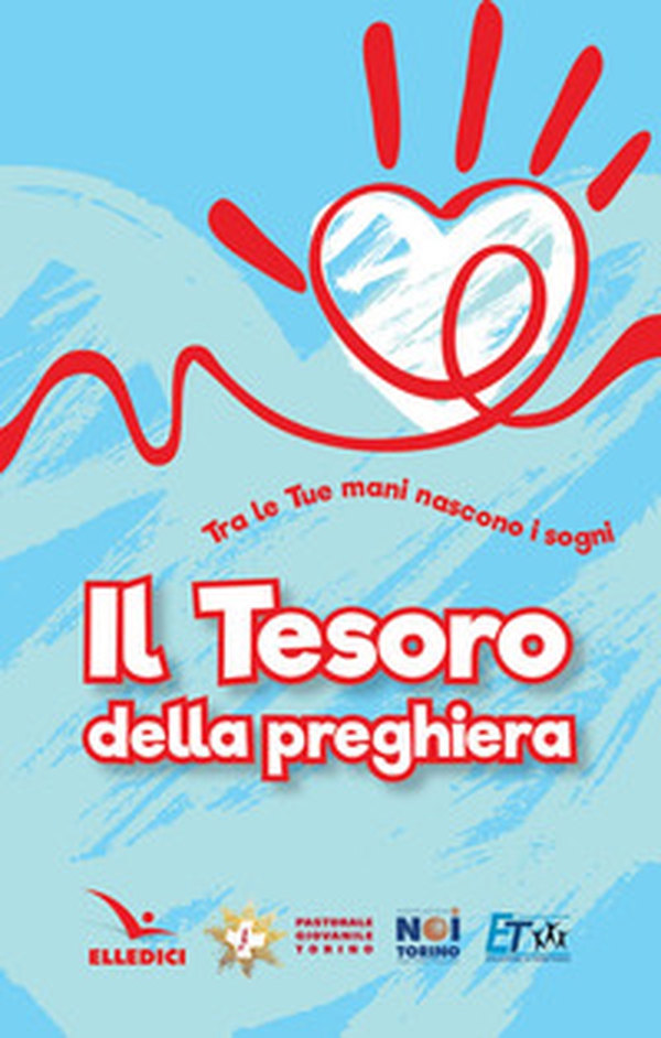 Il tesoro della preghiera. Tra le tue mani nascono i sogni - Librerie.coop Il tesoro della preghiera. Tra le tue mani nascono i sogni - Librerie.coop