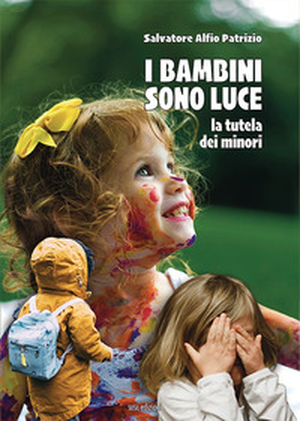 I bambini sono luce. La tutela dei minori - Librerie.coop I bambini sono luce. La tutela dei minori - Librerie.coop