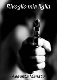 Rivoglio mia figlia - Librerie.coop